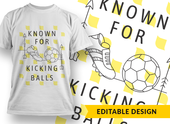 Known for kicking balls T-shirt Design 1