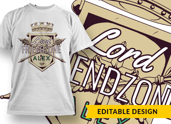 Lord Friendzone with name placeholder T-shirt Design 1