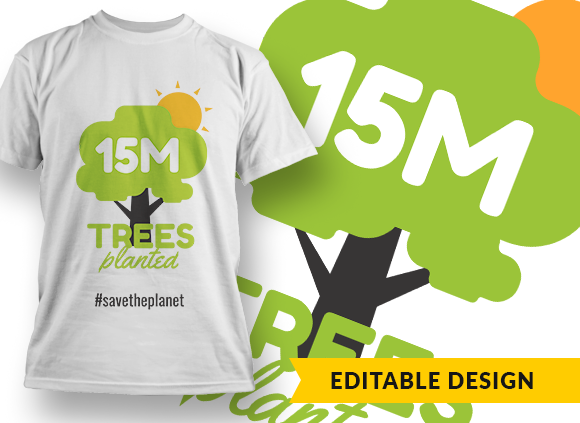 15M (placeholder) Trees planted and hashtag (placeholder) T-shirt Design 1