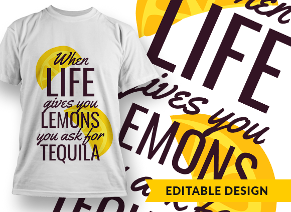 When life gives you lemons, you ask for tequila T-shirt Design 1
