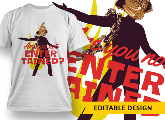 Are you not entertained? T-shirt Design 1