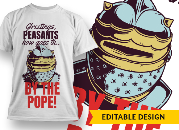 Greetings, peasants, how goes th... BY THE POPE! T-shirt Design 1