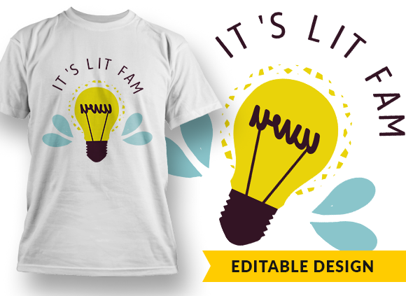 It's lit fam T-shirt Design 1