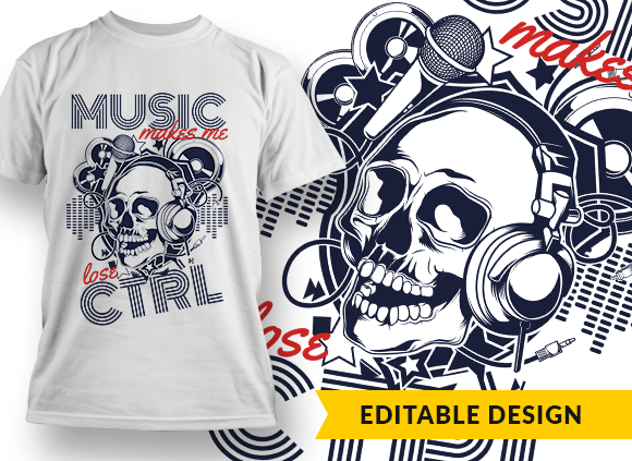 Music makes me lose control T-shirt Design 1