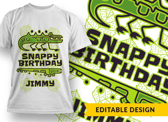 Snappy birthday, Jimmy (placeholder) T-shirt Design 1