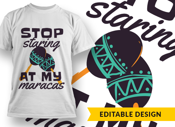 Free "Stop staring at my maracas" t-shirt design 1