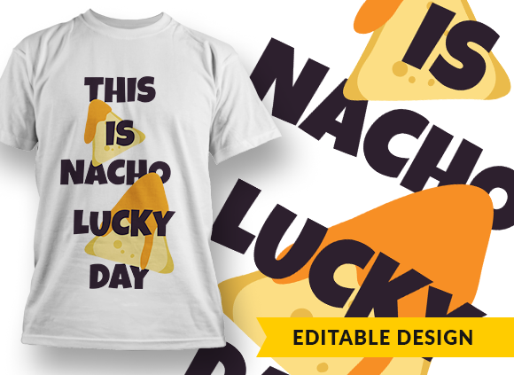 This is nacho lucky day T-shirt Design 1