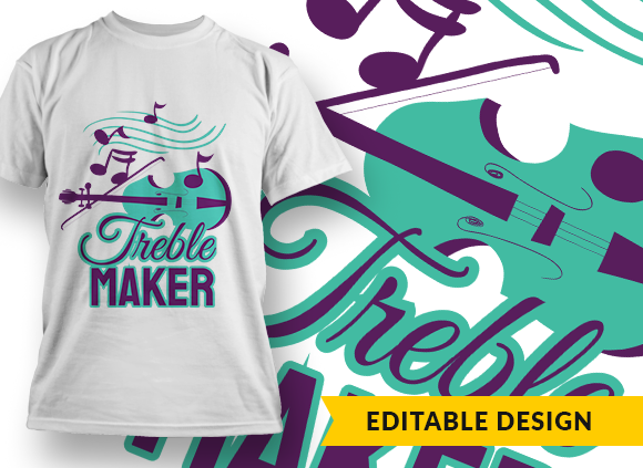 Treble maker T-shirt Design 1