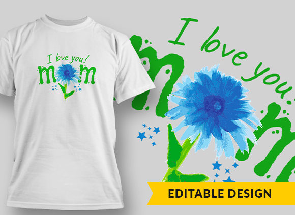 I Love You Mom T-shirt Design 1
