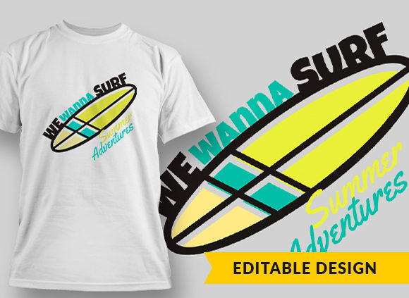 We Wanna Surf Summer Adv T-shirt Design 1
