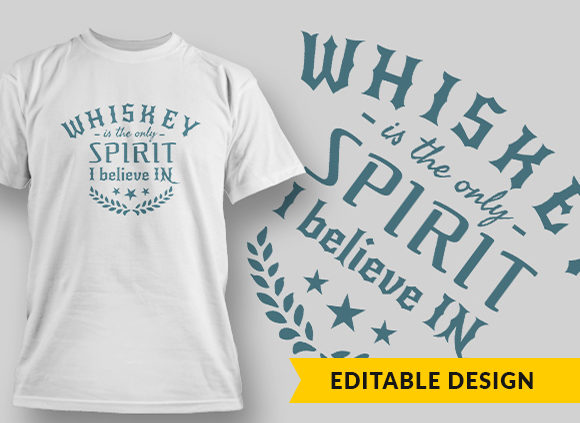 Whiskey Spirit I Believe T-shirt Design 1