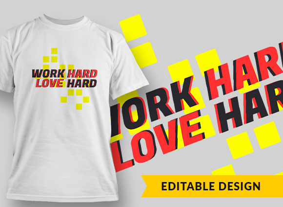 Work Hard Love Hard T-shirt Design 1