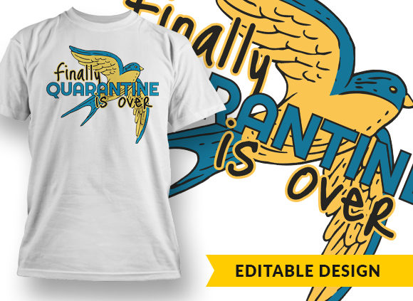 Finally Quarantine Is Over T-shirt Design 1