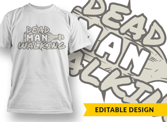 Dead Man Walking T-shirt Design 1