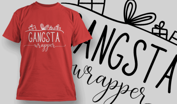 Gangsta Wrapper T Shirt Typography 2194 1