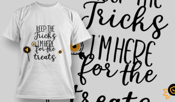 Keep The Tricks Im Here For The Treats T Shirt Typography 2252 1
