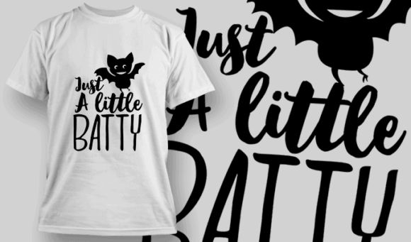 Just A Little Batty T Shirt Typography 2275 1