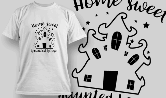 Home Sweet Haunted Home T Shirt Typography 2280 1