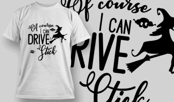 Of Course I Can Drive A Stick T Shirt Typography 2286 1