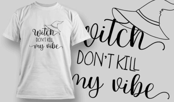 Witch Dont Kill My Vibe T Shirt Typography 2295 1