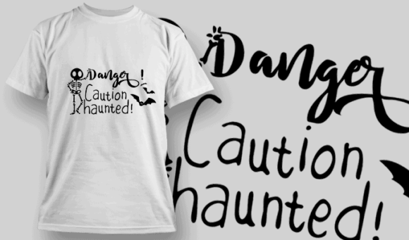 Danger Caution Haunted T Shirt Typography 2308 1
