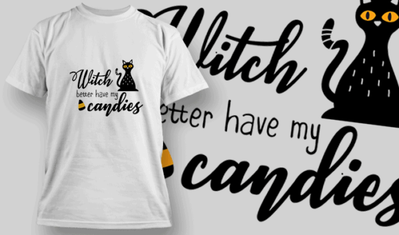 Witch Better Have My Candies T Shirt Typography 2311 1