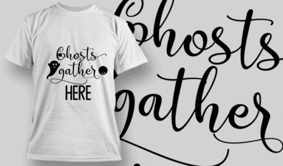Ghosts Gather Here-T-Shirt-Typography-2314 1
