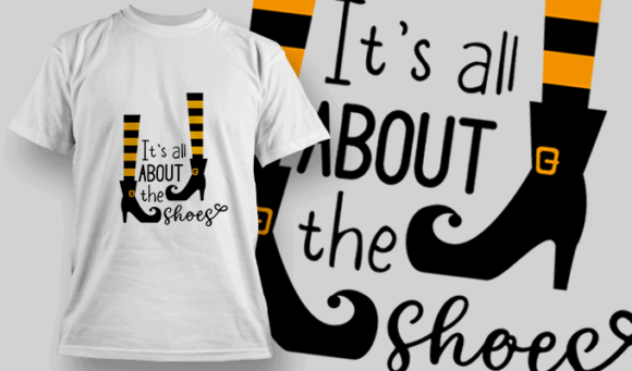 Its All About The Shoes-T-Shirt-Typography-2316 1
