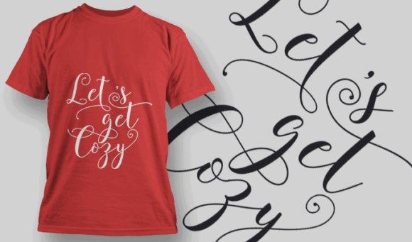 Lets Get Cozy T Shirt Typography 2218 1