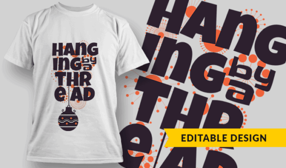 Hanging By A Thread - Editable T-shirt Design Template 2260 1