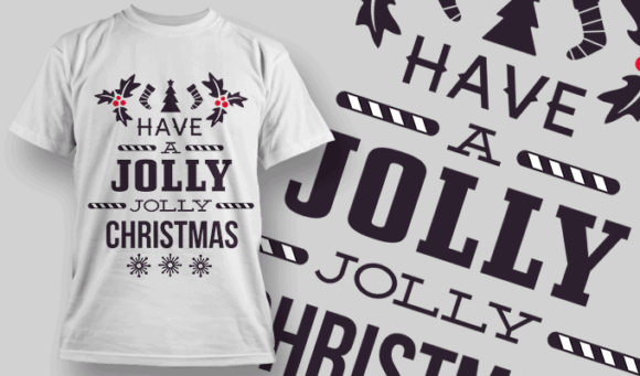 Have A Jolly Jolly Christmas - Editable T-shirt Design Template 2249 1