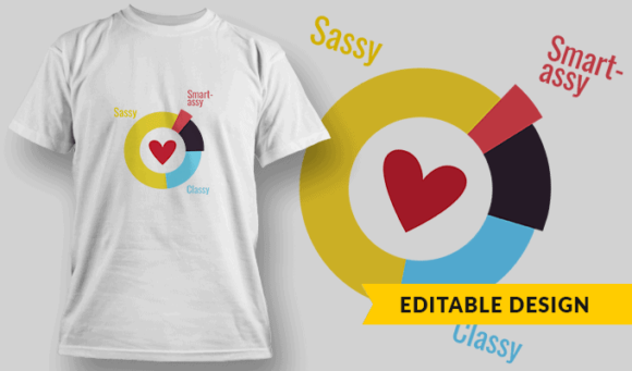 Sassy, Classy & Smart-assy - Editable T-shirt Design Template 2274 1