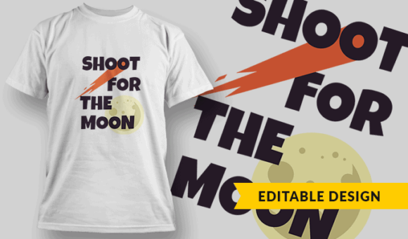 Shoot For The Moon - Editable T-shirt Design Template 2275 1