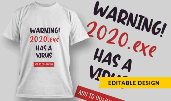 WARNING! 2020.exe has a virus - Add To Quarantine - Editable T-shirt Design Template 2371 1