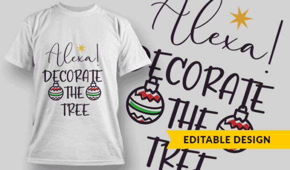 Alexa! Decorate The Tree - Editable T-shirt Design Template 2347 1