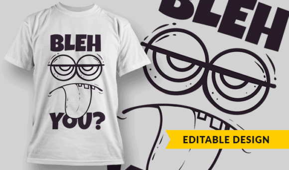 Bleh. You? - Editable T-shirt Design Template 2387 1