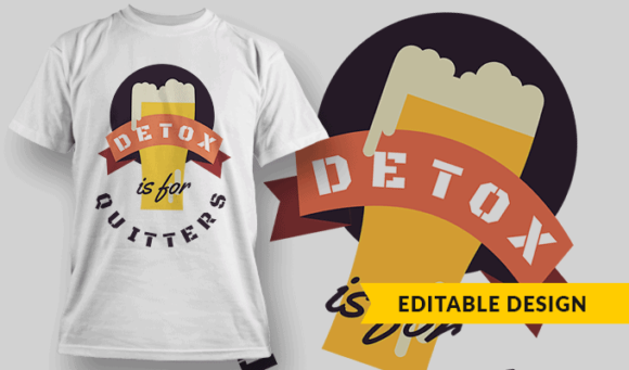 Detox is For Quitters - Editable T-shirt Design Template 2329 1