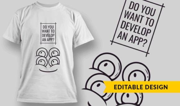 Do You Want To Develop An App? - Editable T-shirt Design Template 2389 1