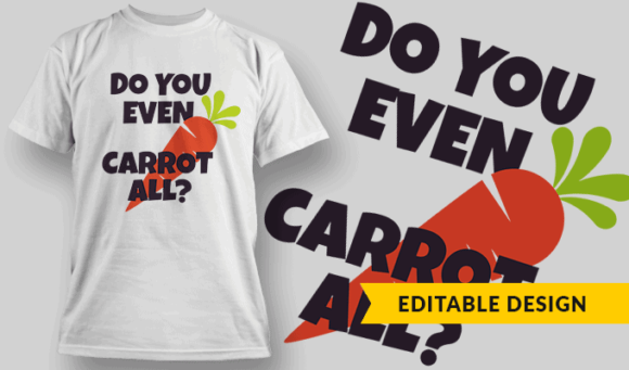 Do You Even Carrot All ? - Editable T-shirt Design Template 2330 1