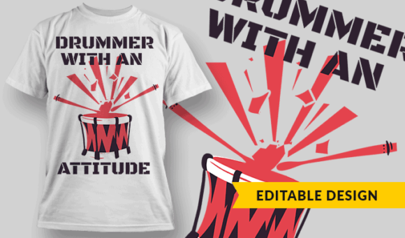Drummer With An Attitude - Editable T-shirt Design Template 2288 1