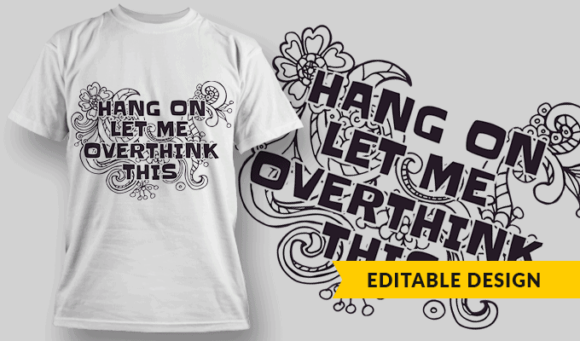 Hang On, Let Me Overthink This - Editable T-shirt Design Template 2306 1