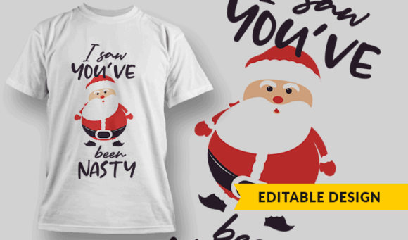 I Saw You've Been Nasty - Editable T-shirt Design Template 2357 1
