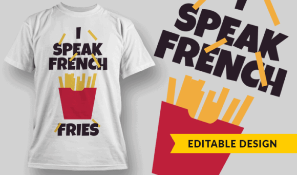 I Speak French Fries - Editable T-shirt Design Template 2308 1