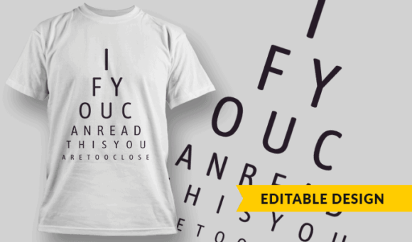 If You Can Read This, You Are Too Close - Editable T-shirt Design Template 2356 1