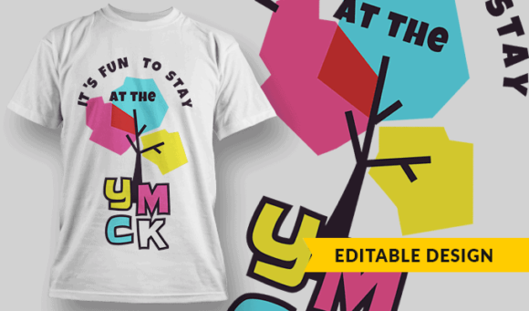 It's Fun To Stay At The YMCK - Editable T-shirt Design Template 2333 1