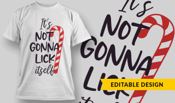 It's Not Gonna Lick Itself - Editable T-shirt Design Template 2359 1