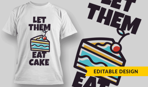 Let Them Eat Cake - Editable T-shirt Design Template 2394 1