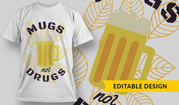 Mugs, Not Drugs - Editable T-shirt Design Template 2336 1