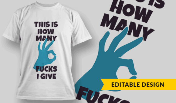This is How Many Fucks I Give - Editable T-shirt Design Template 2341 1