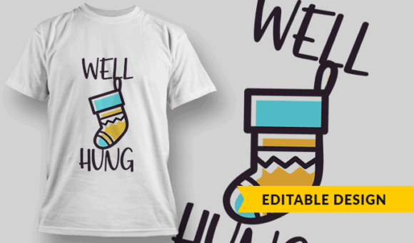 Well Hung - Editable T-shirt Design Template 2367 1